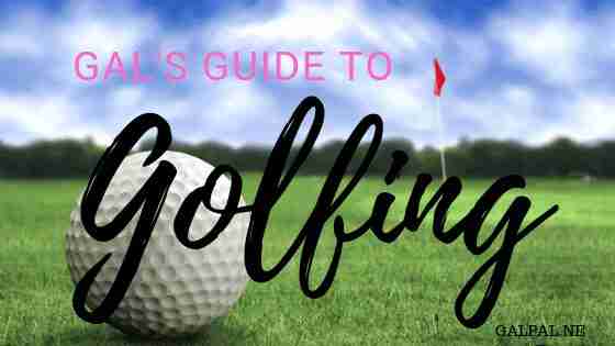 The Gal’s Guide to Golfing Vol. 1