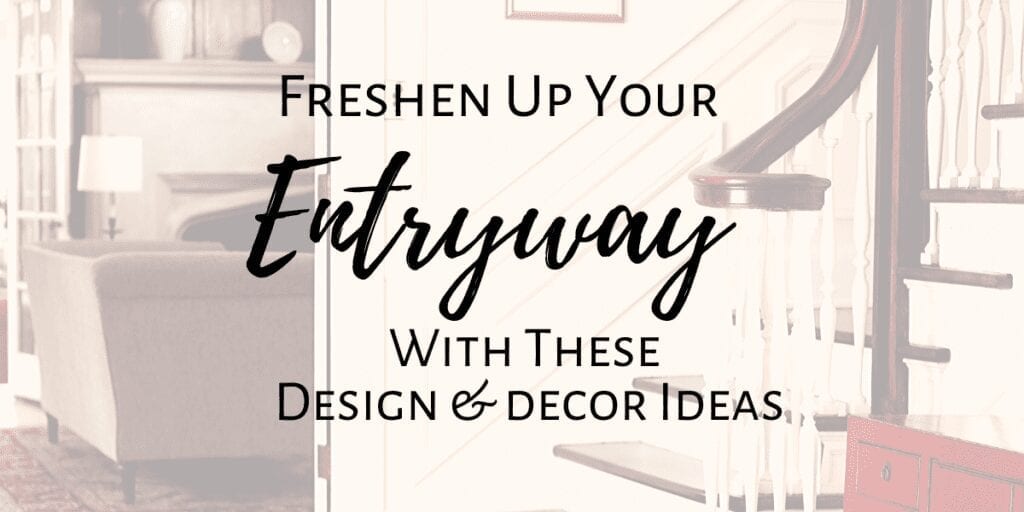 7 ways to freshen up your entryway 