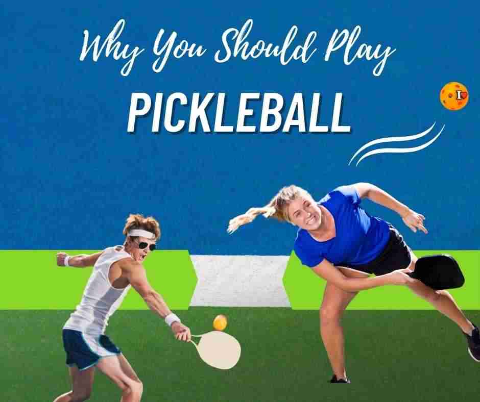 Why you should play pickleball graphic