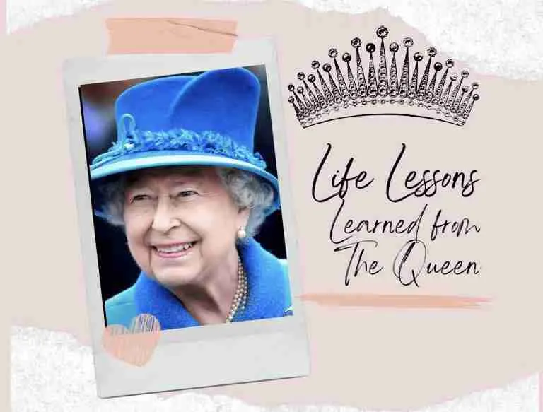 21 life lessons learned from the Queen that will earn you respect and friends