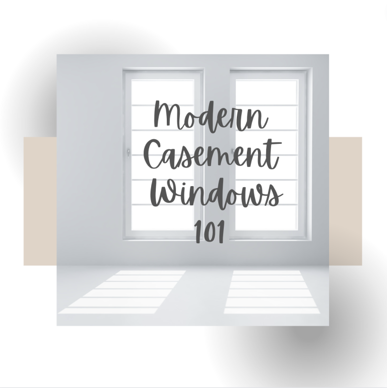 Modern Casement Windows 101: Types-Benefits-Cost and Installation