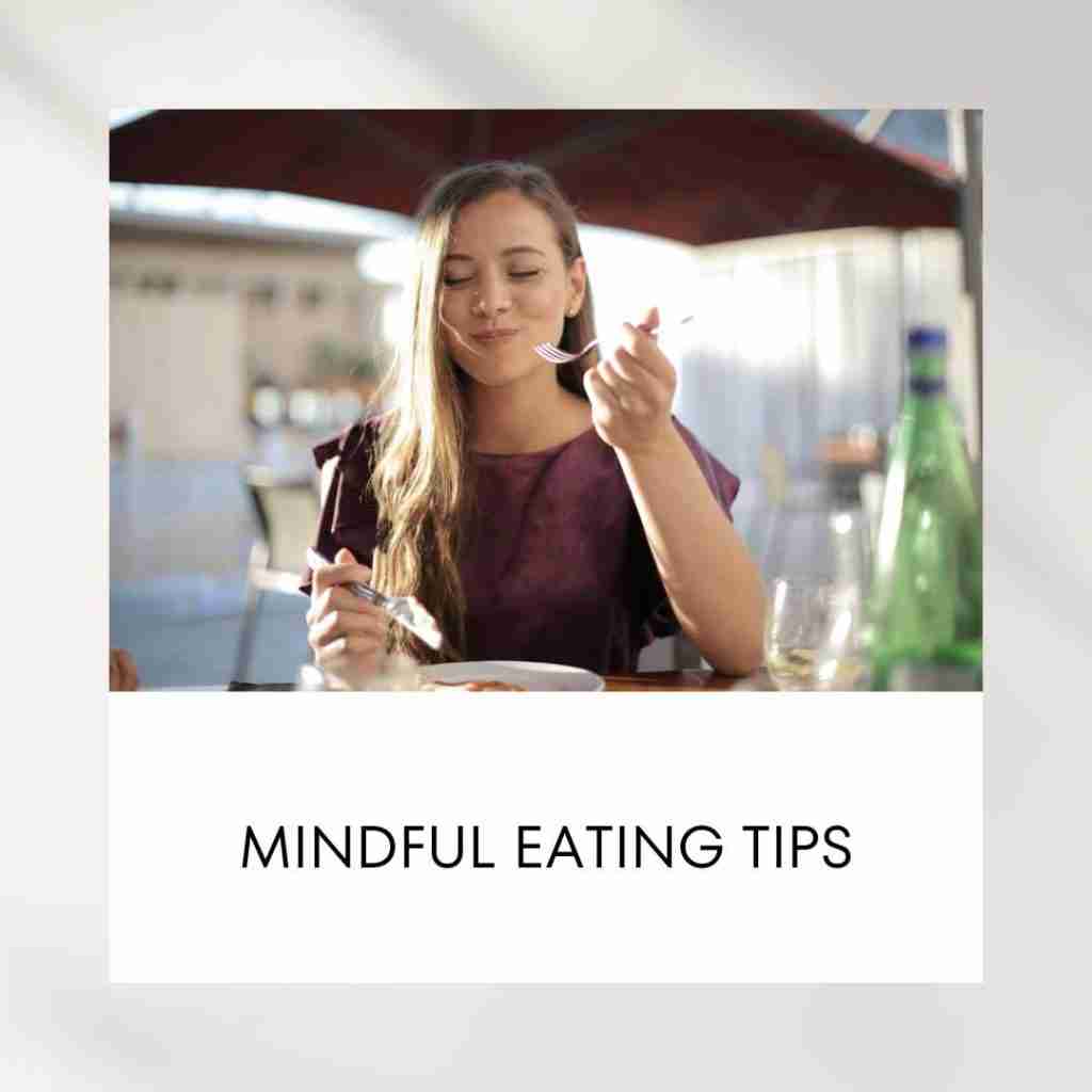 MINDFUL EATING IDEAS AND TIPS