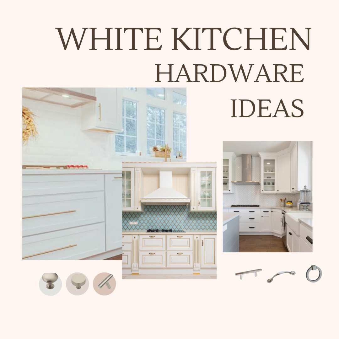white kitchen cabinet hardware ideas and considerations