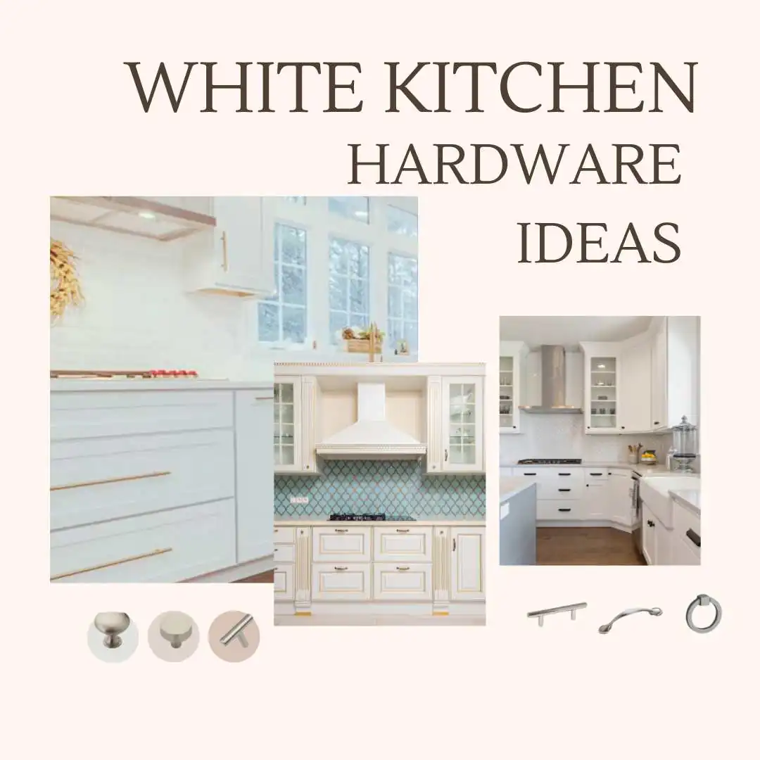 white kitchen cabinet hardware ideas and considerations