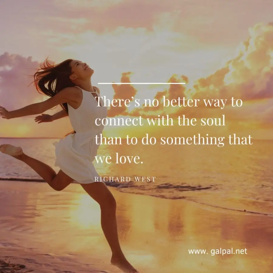Quote about how to connect to your soul. How to do it