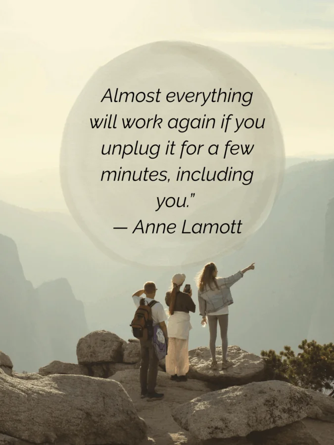 Unplug yourself so you can re-charge